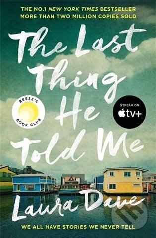 Kniha: The Last Thing He Told Me (Laura Dave). Profile Books, 2023 Kniha: The Last Thing He Told Me (Laura Dave). Profile Books, 2023