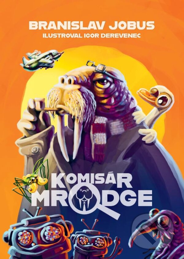 Kniha: Komisár Mrodge (Branislav Jobus). Slovart, 2023 Kniha: Komisár Mrodge (Branislav Jobus). Slovart, 2023