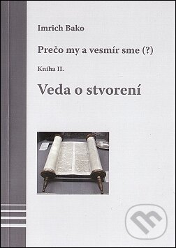 Kniha: Veda o stvorení (Imrich Bako). Kniha: Veda o stvorení (Imrich Bako).