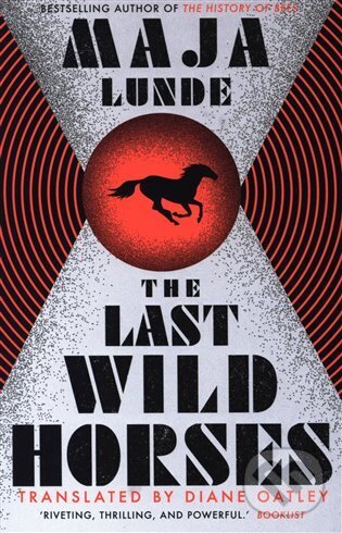 Kniha: The Last Wild Horses (Maja Lunde). Scribner, 2023 Kniha: The Last Wild Horses (Maja Lunde). Scribner, 2023