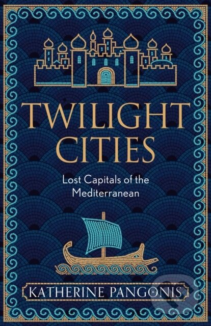 Kniha: Twilight Cities (Katherine Pangonis). W&N, 2023 Kniha: Twilight Cities (Katherine Pangonis). W&N, 2023