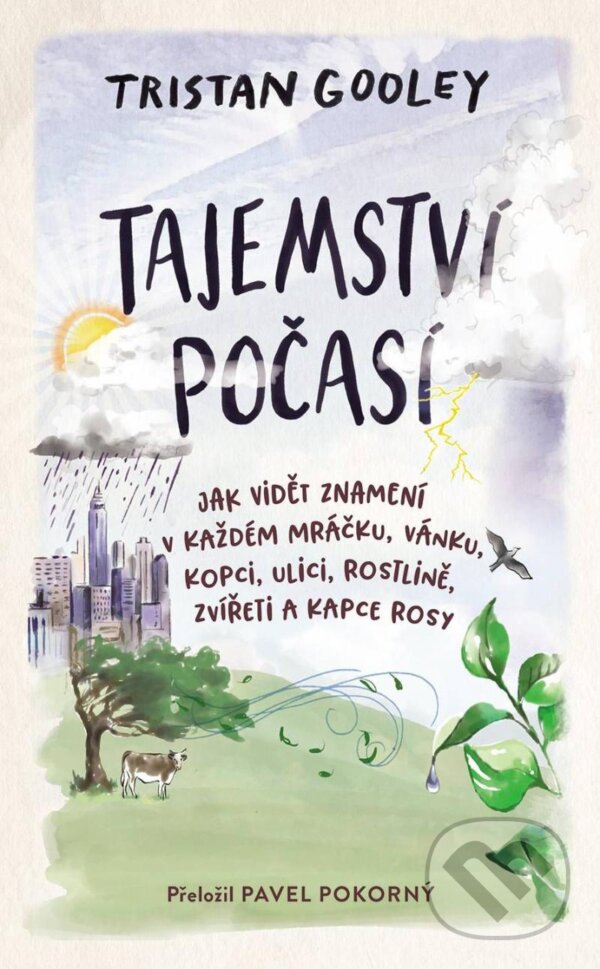 Kniha: Tajemství počasí (Tristan Gooley). Slovart CZ, 2023 Kniha: Tajemství počasí (Tristan Gooley). Slovart CZ, 2023