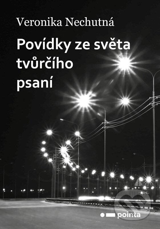 E-kniha: Povídky ze světa tvůrčího psaní (Veronika Nechutná). Pointa, 2023 E-kniha: Povídky ze světa tvůrčího psaní (Veronika Nechutná). Pointa, 2023