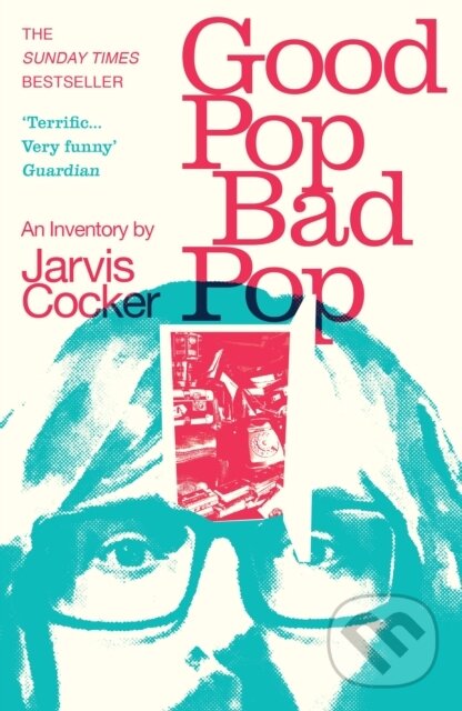 Kniha: Good Pop, Bad Pop (Jarvis Cocker). Vintage, 2023 Kniha: Good Pop, Bad Pop (Jarvis Cocker). Vintage, 2023