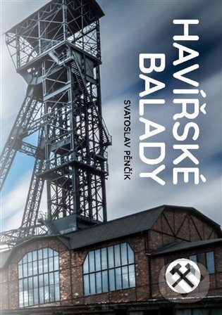 Kniha: Havířské balady (Svatoslav Pěnčík). Powerprint, 2023 Kniha: Havířské balady (Svatoslav Pěnčík). Powerprint, 2023