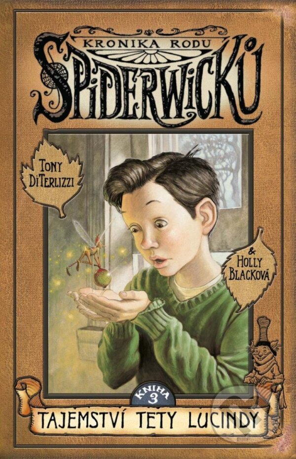 Kniha: Kronika rodu Spiderwicků I/3: Tajemství tety Lucindy (Holly Black a Tony DiTerlizzi). Pikola, 2023 Kniha: Kronika rodu Spiderwicků I/3: Tajemství tety Lucindy (Holly Black a Tony DiTerlizzi). Pikola, 2023