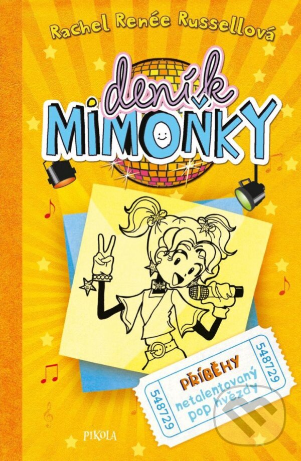 Kniha: Deník mimoňky 3: Příběhy netalentovaný pop hvězdy (Rachel Renée Russell). Pikola, 2023 Kniha: Deník mimoňky 3: Příběhy netalentovaný pop hvězdy (Rachel Renée Russell). Pikola, 2023