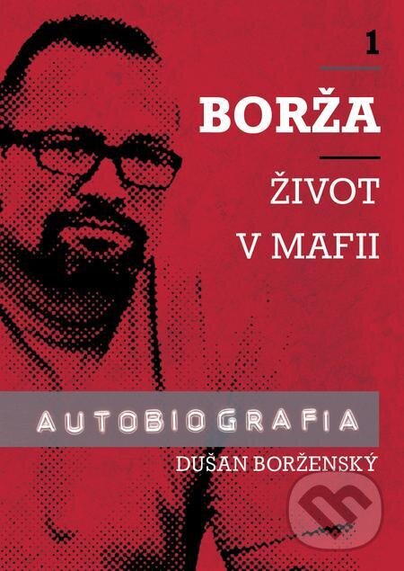 E-kniha: Borža - môj život v mafii (Dušan Borženský a Soňa Vancáková). Soňa Vancáková E-kniha: Borža - môj život v mafii (Dušan Borženský a Soňa Vancáková). Soňa Vancáková