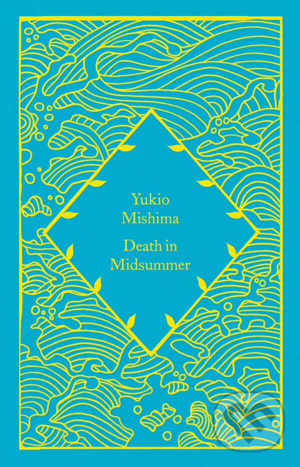 Kniha: Death in Midsummer (Yukio Mishima). Penguin Books, 2023 Kniha: Death in Midsummer (Yukio Mishima). Penguin Books, 2023