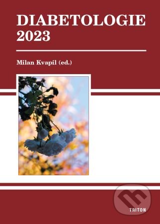 Kniha: Diabetologie 2023 (Milan Kvapil). Triton, 2023 Kniha: Diabetologie 2023 (Milan Kvapil). Triton, 2023