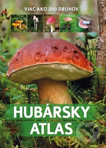 Kniha: Hubársky atlas (Patrycja Zarawska). Bookmedia, 2023 Kniha: Hubársky atlas (Patrycja Zarawska). Bookmedia, 2023