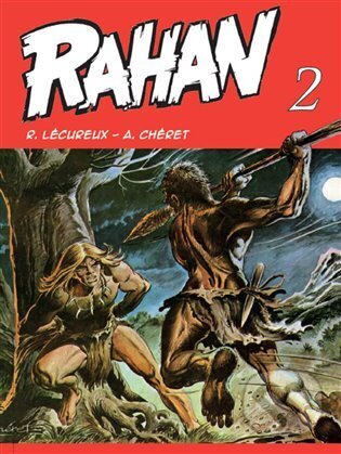 Kniha: Rahan 2 (André Chéret). Nakladatelství Josef Vybíral, 2023 Kniha: Rahan 2 (André Chéret). Nakladatelství Josef Vybíral, 2023