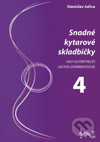 Kniha: Snadné kytarové skladbičky 4 (Stanislav Juřica). Notovna.cz, 2023 Kniha: Snadné kytarové skladbičky 4 (Stanislav Juřica). Notovna.cz, 2023