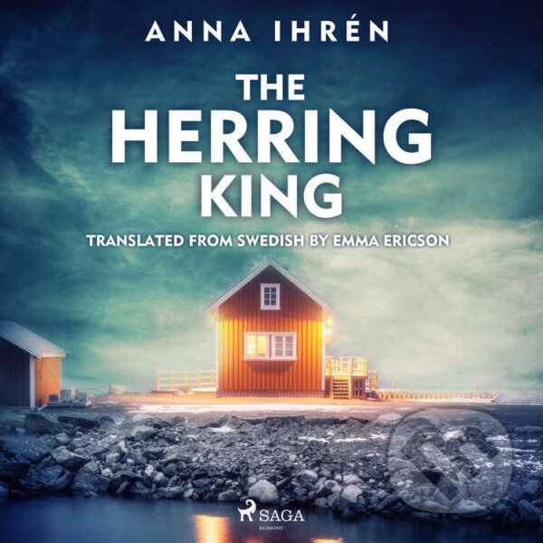 Audiokniha: The Herring King (EN) (Anna Ihrén). Saga Egmont, 2023 Audiokniha: The Herring King (EN) (Anna Ihrén). Saga Egmont, 2023