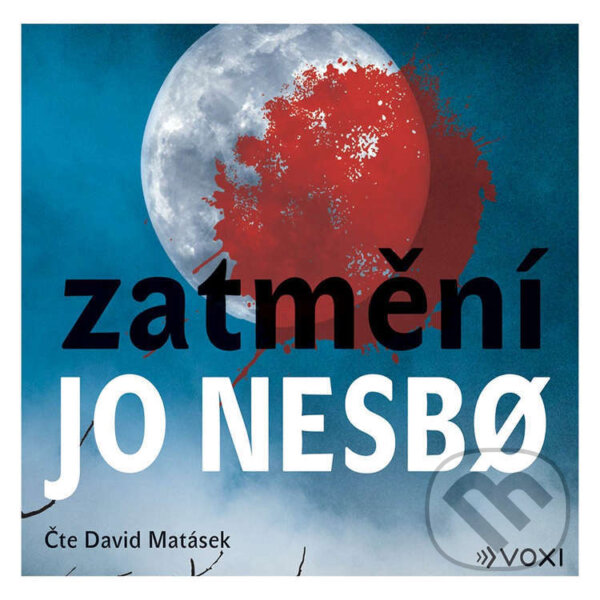Audiokniha: Zatmění (Jo Nesbo). Voxi, 2023 Audiokniha: Zatmění (Jo Nesbo). Voxi, 2023