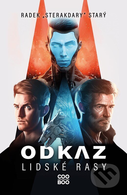 Kniha: Odkaz lidské rasy (Radek Starý). CooBoo CZ, 2023 Kniha: Odkaz lidské rasy (Radek Starý). CooBoo CZ, 2023