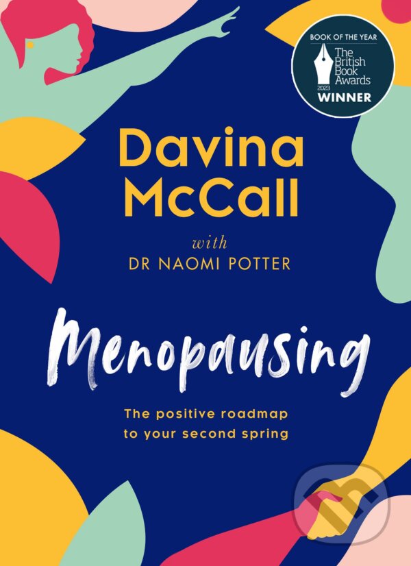 Kniha: Menopausing (Davina McCall a Naomi Potter). HarperCollins Publishers, 2022 Kniha: Menopausing (Davina McCall a Naomi Potter). HarperCollins Publishers, 2022