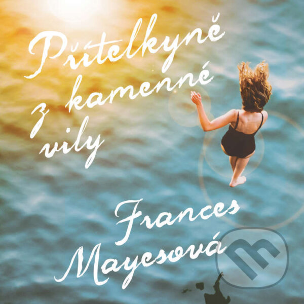 Audiokniha: Přítelkyně z kamenné vily (Frances Mayes). Tympanum, 2023 Audiokniha: Přítelkyně z kamenné vily (Frances Mayes). Tympanum, 2023