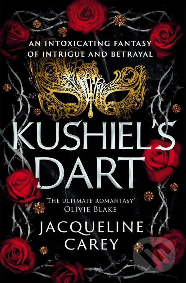 Kniha: Kushiel's Dart (Jacqueline Carey). Tor, 2023 Kniha: Kushiel's Dart (Jacqueline Carey). Tor, 2023