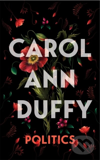 Kniha: Politics (Carol Ann Duffy). Picador, 2023 Kniha: Politics (Carol Ann Duffy). Picador, 2023