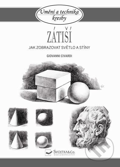 Kniha: Zátiší (Giovanni Civardi). Svojtka&Co., 2014 Kniha: Zátiší (Giovanni Civardi). Svojtka&Co., 2014