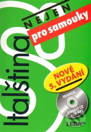 Kniha: Italština (nejen) pro samouky + 2 CD (Leda). Leda, 2014 Kniha: Italština (nejen) pro samouky + 2 CD (Leda). Leda, 2014