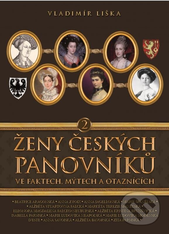 Kniha: Ženy českých panovníků 2 (Vladimír Liška). XYZ, 2014 Kniha: Ženy českých panovníků 2 (Vladimír Liška). XYZ, 2014