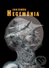 Kniha: Hegemónia (Erik Šimšík). Vlna, Drewo a srd., 2014 Kniha: Hegemónia (Erik Šimšík). Vlna, Drewo a srd., 2014
