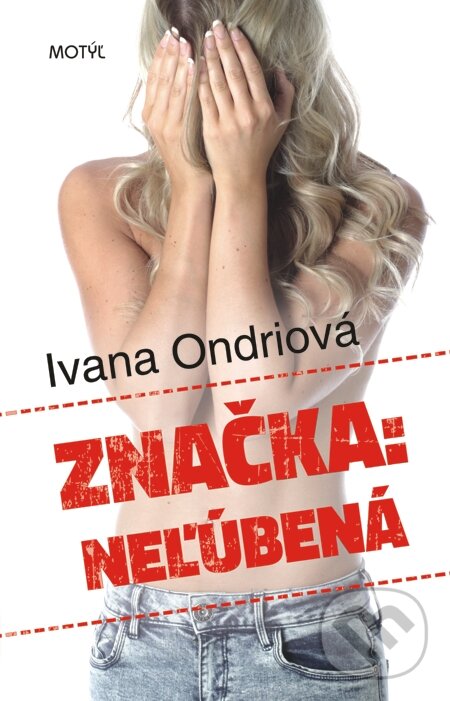 E-kniha: Značka: Neľúbená (Ivana Ondriová). Motýľ, 2014 E-kniha: Značka: Neľúbená (Ivana Ondriová). Motýľ, 2014