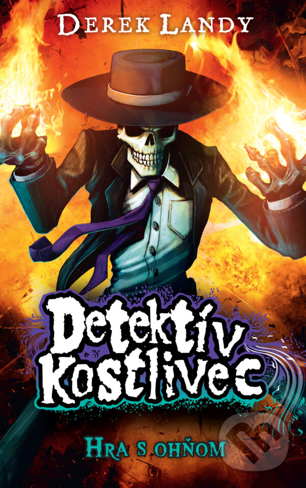 Kniha: Detektív Kostlivec - Hra s ohňom (Derek Landy). Slovart, 2016 Kniha: Detektív Kostlivec - Hra s ohňom (Derek Landy). Slovart, 2016