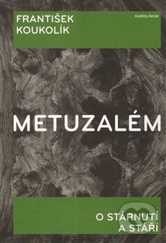 Kniha: Metuzalém (František Koukolík). Karolinum, 2014 Kniha: Metuzalém (František Koukolík). Karolinum, 2014