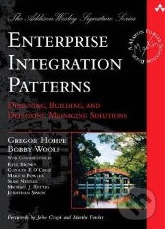 Kniha: Enterprise Integration Patterns (Gregor Hohpe). Addison-Wesley Professional, 2004 Kniha: Enterprise Integration Patterns (Gregor Hohpe). Addison-Wesley Professional, 2004