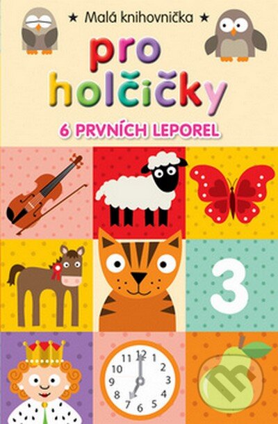 Kniha: Malá knihovnička pro holčičky (6 leporel) (Svojtka&Co.). Svojtka&Co., 2014 Kniha: Malá knihovnička pro holčičky (6 leporel) (Svojtka&Co.). Svojtka&Co., 2014