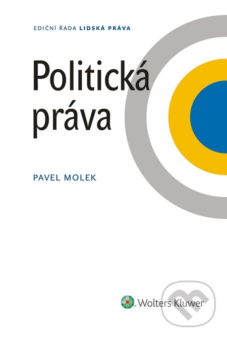 E-kniha: Politická práva (Pavel Molek). Wolters Kluwer, 2014 E-kniha: Politická práva (Pavel Molek). Wolters Kluwer, 2014