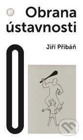 Kniha: Obrana ústavnosti (Jiří Přibáň). SLON, 2014 Kniha: Obrana ústavnosti (Jiří Přibáň). SLON, 2014