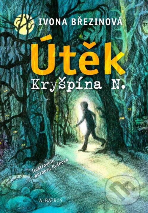 Kniha: Útěk Kryšpína N. (Barbora Kyšková a Ivona Březinová). Albatros CZ, 2014 Kniha: Útěk Kryšpína N. (Barbora Kyšková a Ivona Březinová). Albatros CZ, 2014