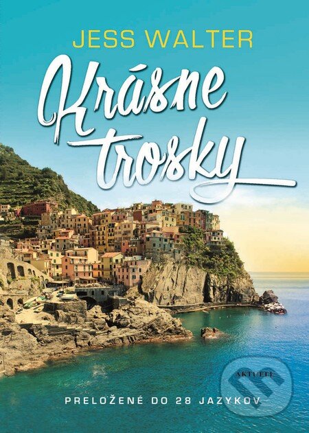 Kniha: Krásne trosky (Jess Walter). Aktuell, 2014 Kniha: Krásne trosky (Jess Walter). Aktuell, 2014