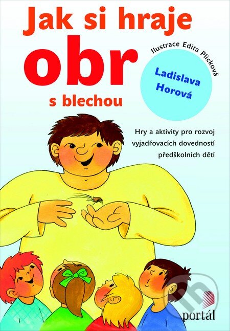 Kniha: Jak si hraje obr s blechou (Ladislava Horová). Portál, 2014 Kniha: Jak si hraje obr s blechou (Ladislava Horová). Portál, 2014