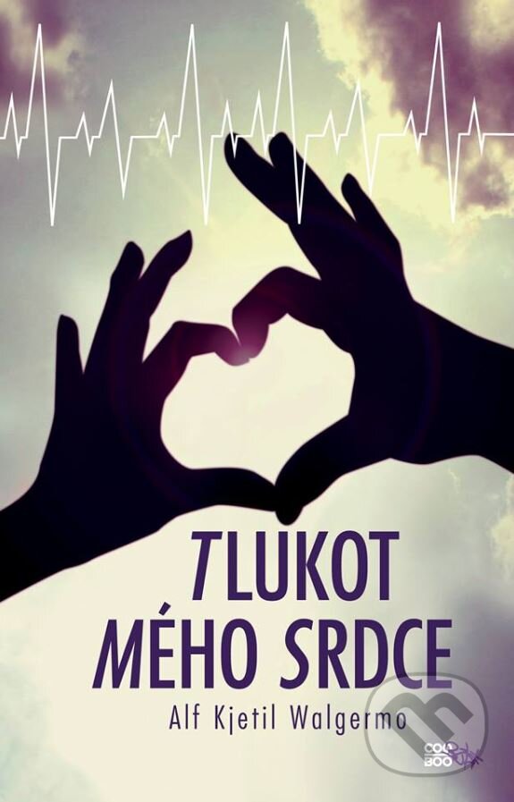 Kniha: Tlukot mého srdce (Alf Kjetil Walgermo). CooBoo CZ, 2015 Kniha: Tlukot mého srdce (Alf Kjetil Walgermo). CooBoo CZ, 2015