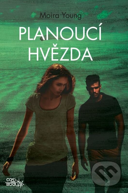 Kniha: Planoucí hvězda (Moira Young). CooBoo CZ, 2015 Kniha: Planoucí hvězda (Moira Young). CooBoo CZ, 2015