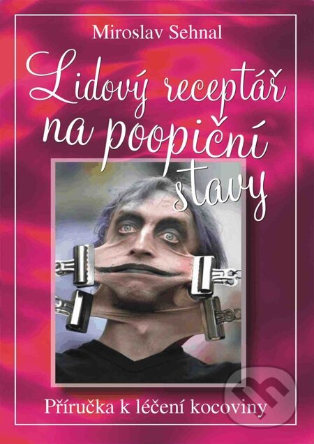 E-kniha: Lidový receptář na poopiční stavy (Miroslav Sehnal). Nakladatelství ŽÁR E-kniha: Lidový receptář na poopiční stavy (Miroslav Sehnal). Nakladatelství ŽÁR