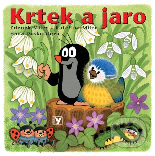 Kniha: Krtek a jaro (Kateřina Miler a Zdeněk Miler). Albatros CZ, 2012 Kniha: Krtek a jaro (Kateřina Miler a Zdeněk Miler). Albatros CZ, 2012