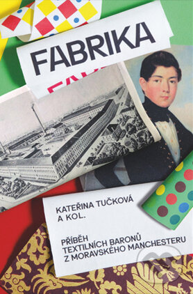 Kniha: Fabrika (Andrea Březinová, Kateřina Tučková a Tomáš Zapletal). Host, 2014 Kniha: Fabrika (Andrea Březinová, Kateřina Tučková a Tomáš Zapletal). Host, 2014