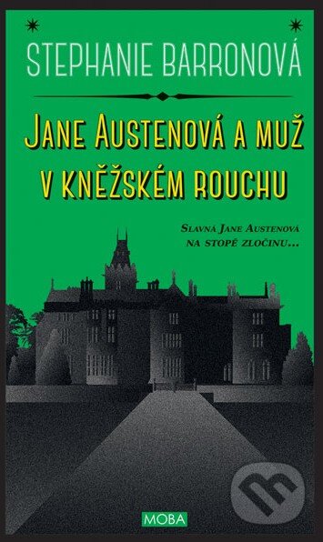 Kniha: Jane Austenová a muž v kněžském rouchu (Stephanie Barronová). Moba, 2015 Kniha: Jane Austenová a muž v kněžském rouchu (Stephanie Barronová). Moba, 2015