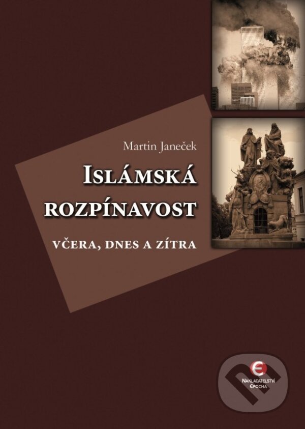 E-kniha: Islámská rozpínavost (Martin Janeček). Epocha, 2011 E-kniha: Islámská rozpínavost (Martin Janeček). Epocha, 2011