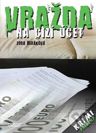 Kniha: Vražda na cizí účet (Zora Beráková-Schillová). Nava, 2010 Kniha: Vražda na cizí účet (Zora Beráková-Schillová). Nava, 2010