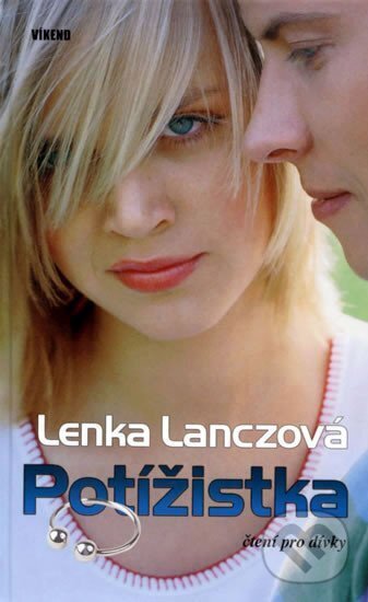 Kniha: Potížistka (Lenka Lanczová). Víkend, 2008 Kniha: Potížistka (Lenka Lanczová). Víkend, 2008