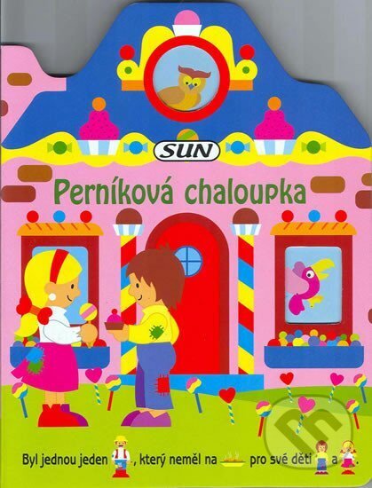 Kniha: Perníková chaloupka (SUN). SUN, 2006 Kniha: Perníková chaloupka (SUN). SUN, 2006
