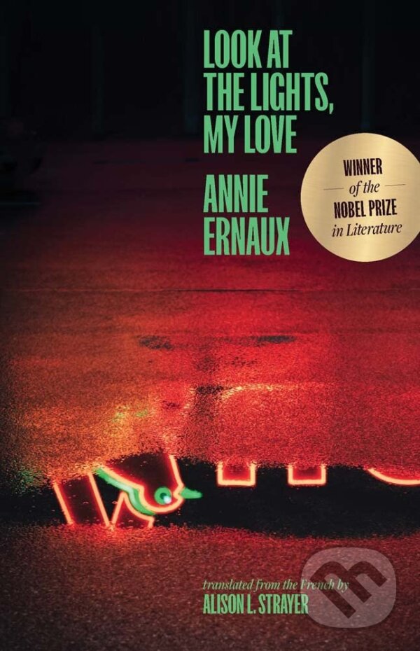 Kniha: Look at the Lights, My Love (Annie Ernaux). Yale University Press, 2023 Kniha: Look at the Lights, My Love (Annie Ernaux). Yale University Press, 2023