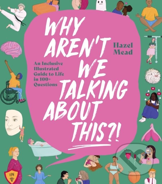 Kniha: Why Aren't We Talking About This?! (Hazel Mead). Square Peg, 2023 Kniha: Why Aren't We Talking About This?! (Hazel Mead). Square Peg, 2023